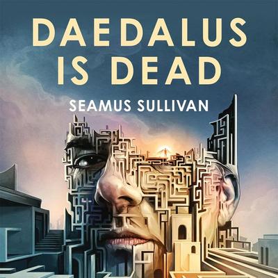 Daedalus is Dead - Seamus Sullivan, Audio, 9781035085934