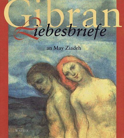 Khalil Gibran - Liebesbriefe an May Ziadeh - Preis vom 09.10.2026 07:28:09 h