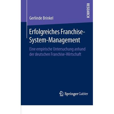 Erfolgreiches Franchise-System-Management, Taschenbuch von Gerlinde Brinkel, Springer Fachmedien Wiesbaden GmbH, 978-3-658-11965-2