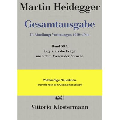 Logik als die Frage nach dem Wesen der Sprache, Gebundene Ausgabe von Martin Heidegger, Klostermann, Vittorio, 978-3-465-01667-0