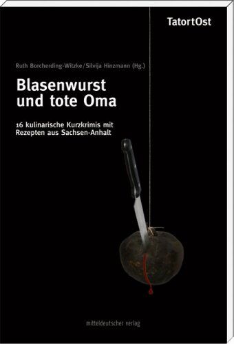 Silvija Hinzmann - Blasenwurst und tote Oma: 16 Kulinarische Kurzkrimis mit Rezepten aus Sachsen-Anhalt - Preis vom 17.10.2026 19:25:27 h