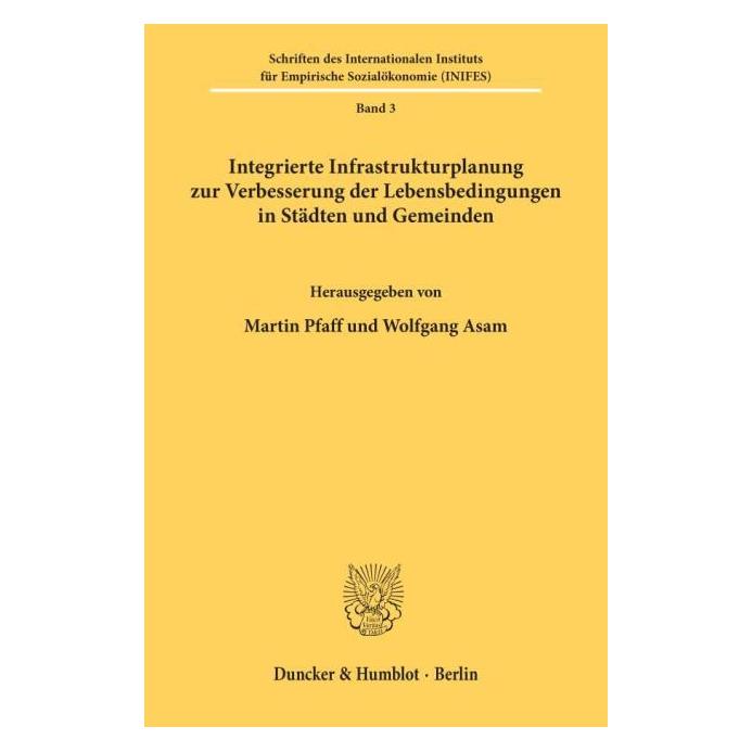 Duncker & Humblot Integrierte Infrastrukturplanung zur Verbesserung der Lebensbedingungen in Städten und Gemeinden. (Deutsch, Softcover, Martin Pfaff, Wolfgang Asam) (55340331)