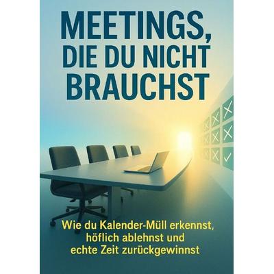 Meetings, die du nicht brauchst, Taschenbuch von Christoph Eberhardt, Epubli, 978-3-565-08949-9