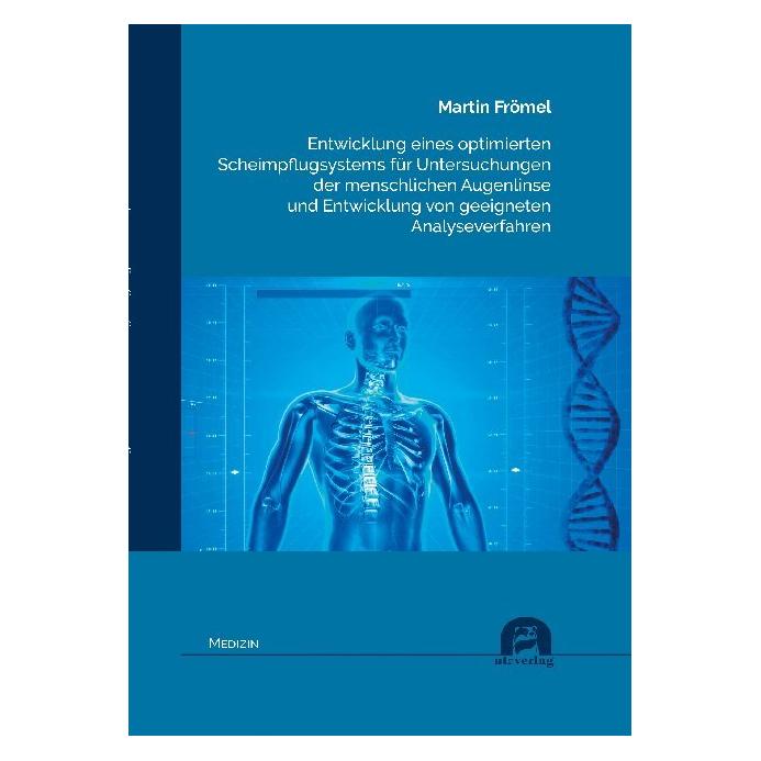 UTZ Verlag Entwicklung eines optimierten Scheimpflugsystems für Untersuchungen der menschlichen Augenlinse und (Deutsch, Softcover, Martin Frömel) (56136441)