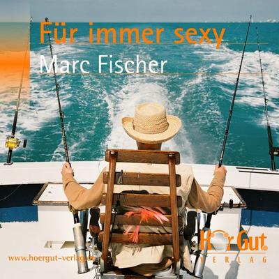 Für immer sexy - Marc Fischer, Audio, 9783864491382