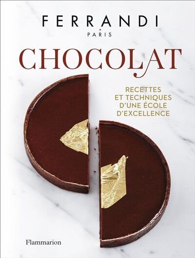 Ecole Ferrandi - Chocolat : recettes et techniques d'une école d'excellence - Preis vom 05.10.2026 03:47:11 h