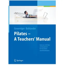 Pilates - A Teachers' Manual, Fachbücher von Alexander Bohlander, Verena Geweniger