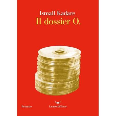 Il dossier O., Taschenbuch von Ismail Kadare, La Nave di Teseo