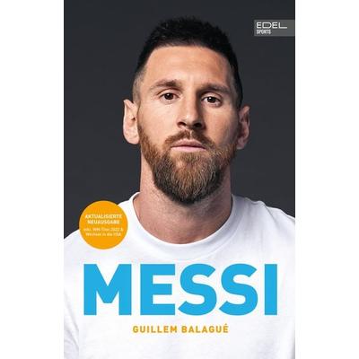 MESSI. Die ultimative Biografie des Weltmeisters, Gebundene Ausgabe von Guillem Balagué, Edel Sports - ein Verlag der Edel Verlagsgruppe,