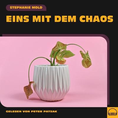 Eins mit dem Chaos - Stephanie Mold, Audio, 9783991570707