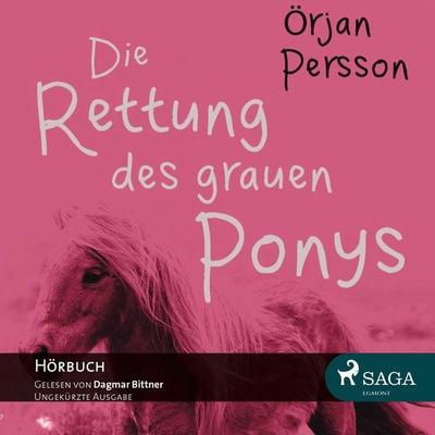 Die Rettung des grauen Ponys (Ungekürzt) - Örjan Persson, Audio, 9788711580332