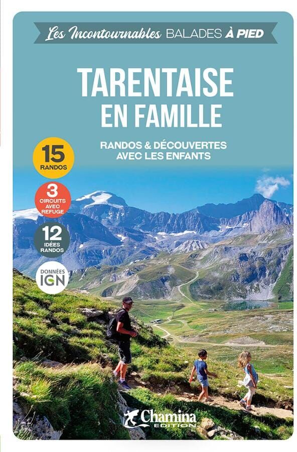 Guide de balades - Tarentaise en famille (Savoie)   Chamina