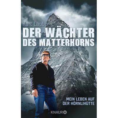 Der Wächter des Matterhorns, Taschenbuch von Kurt Lauber, Knaur Taschenbuch, 978-3-426-78681-9