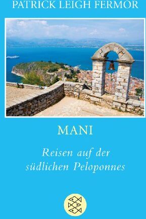 Fermor, Patrick Leigh - Mani: Reisen auf der südlichen Peloponnes - Preis vom 30.09.2026 09:01:18 h