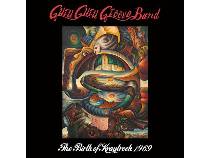 Guru Guru Groove Band - The Birth Of Krautrock 1969