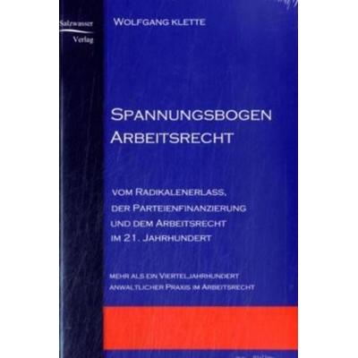 Spannungsbogen Arbeitsrecht, Taschenbuch von Wolfgang Klette, Europäischer Hochschulverlag, 978-3-86741-028-1