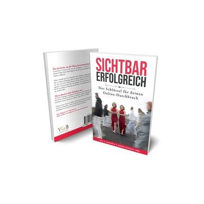 Sichtbar erfolgreich, Gebundene Ausgabe von Your Golden Business-YGB Verlag, YGB Verlag, 978-3-911608-01-5