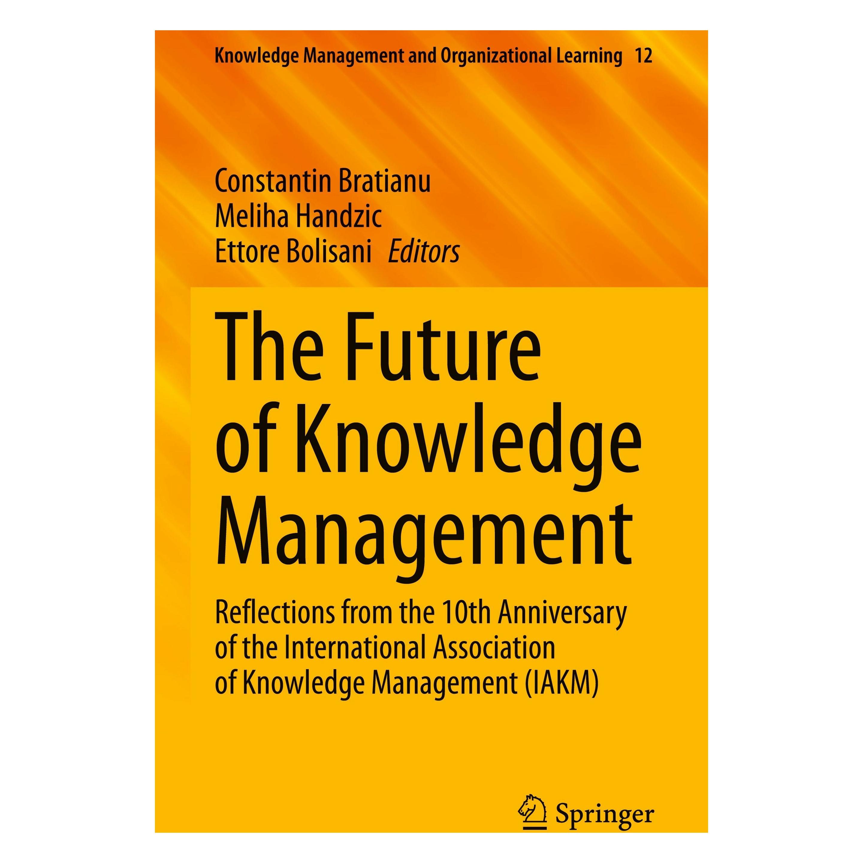 Springer The Future of Knowledge Management (Englisch, Hardcover, Constantin Bratianu, Ettore Bolisani, Meliha Handzic) (9783031386954)