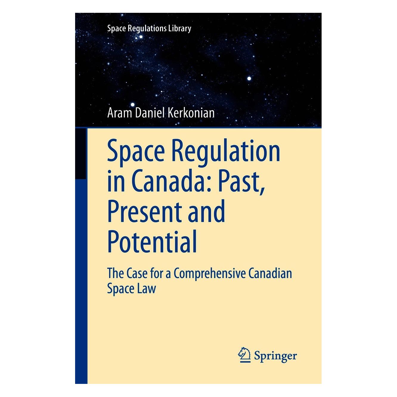 Springer Space Regulation in Canada: Past, Present and Potential (Englisch, Hardcover, Aram Daniel Kerkonian) (9783030686918)