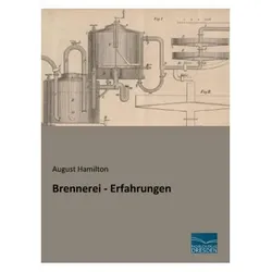 Brennerei - Erfahrungen, Ratgeber von August Hamilton