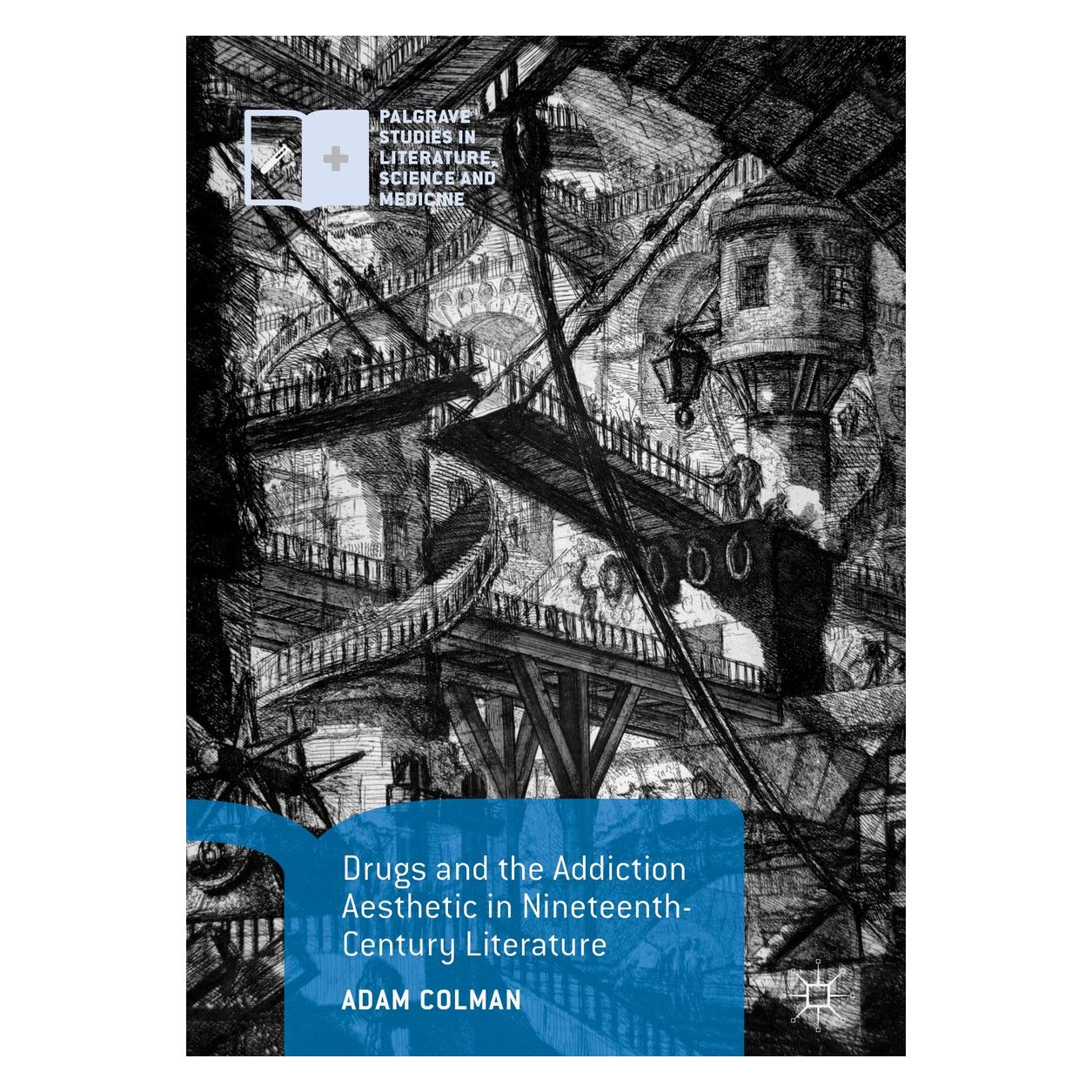Springer Drugs and the Addiction Aesthetic in Nineteenth-Century Literature (Englisch, Hardcover, Adam Colman) (9783030015893)