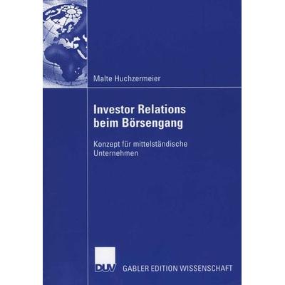 Investor Relations beim Börsengang, Taschenbuch von Malte Huchzermeier, Deutscher Universitätsverlag, 978-3-8350-0372-9