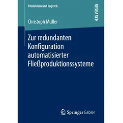 Zur redundanten Konfiguration automatisierter Fliessproduktionssysteme, Fachbücher von Christoph Müller