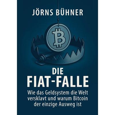 Die Fiat-Falle, Taschenbuch von Jörns Bühner, BoD – Books on Demand, 978-3-8192-2958-9