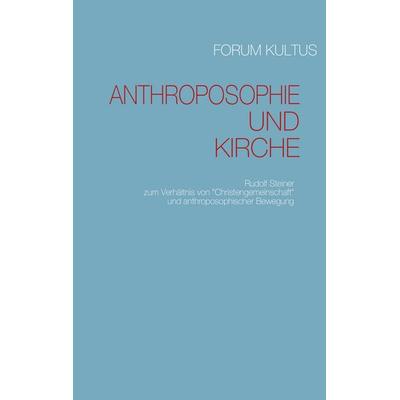 Anthroposophie und Kirche, Taschenbuch von Rudolf Steiner, BoD – Books on Demand, 978-3-8423-5544-6