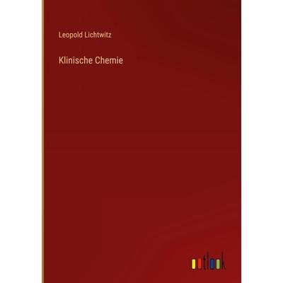 Klinische Chemie, Gebundene Ausgabe von Leopold Lichtwitz, Outlook, 978-3-368-25661-6