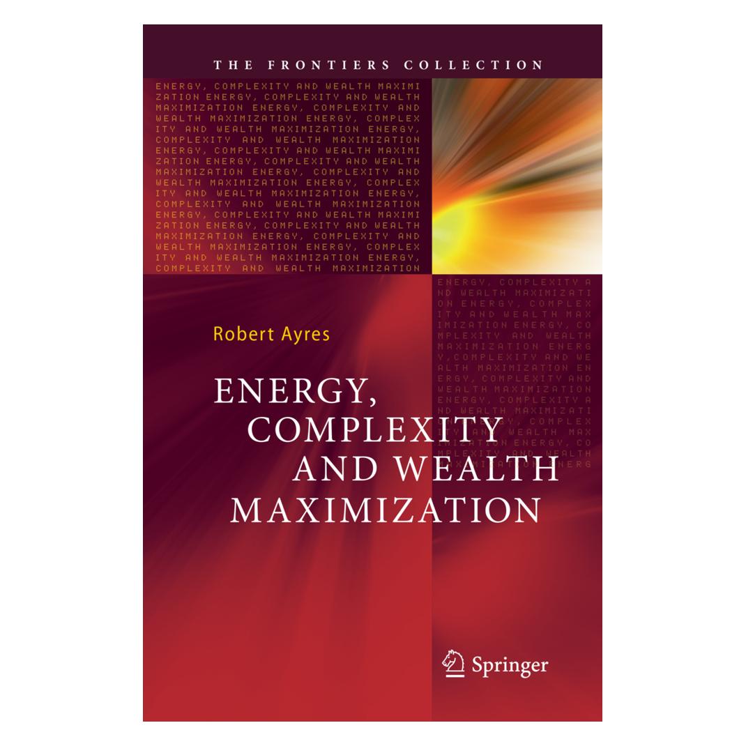 Springer Energy, Complexity and Wealth Maximization (Englisch, Softcover, Robert Ayres) (56002081)