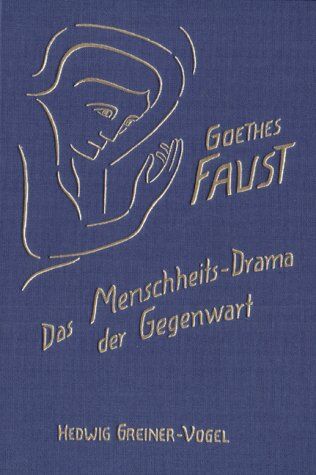 Hedwig Greiner-Vogel - Goethes Faust. Das Menschheits-Drama der Gegenwart - Preis vom 09.10.2026 07:28:09 h