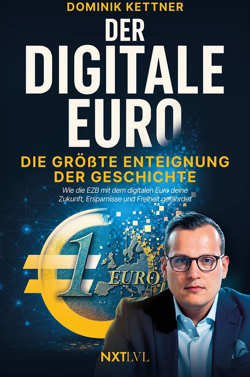 Dominik Kettner - Der digitale Euro: Die größte Enteignung der Geschichte – Wie die EZB mit dem digitalen Euro deine Zukunft, Ersparnisse und Freiheit gefährdet und wie du dich dagegen schützt - Preis vom 30.09.2026 09:01:18 h