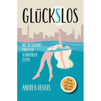Glückslos, Taschenbuch von Andrea Revers, Tolino Media, 978-3-7546-7047-7