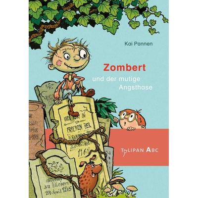 Zombert und der mutige Angsthase, Gebundene Ausgabe von Kai Pannen, Tulipan, 978-3-86429-334-4