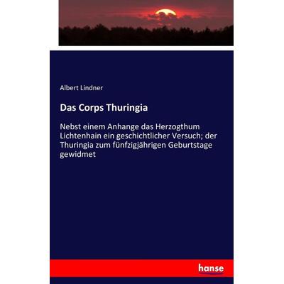 Das Corps Thuringia, Taschenbuch von Albert Lindner, Hansebooks, 978-3-7436-1077-4