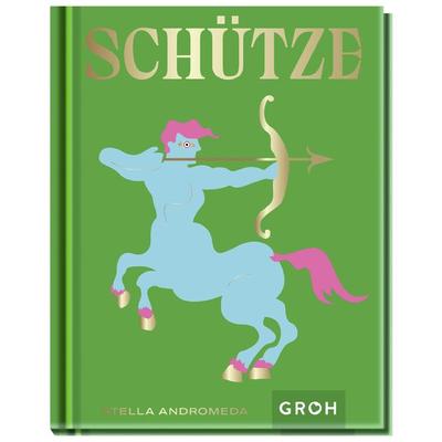 Schütze, Gebundene Ausgabe von Stella Andromeda, Groh, 978-3-8485-0090-1