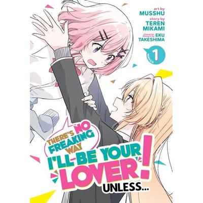 There's No Freaking Way I'll Be Your Lover! Unless... (Manga) Vol. 1, Taschenbuch von Teren Mikami, Random House N.Y., 978-1-68579-463-7