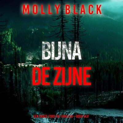 Bijna De Zijne (Een Grace Ford FBI Thriller—Boek Vijf) - Molly Black, Audio, 9798341562806