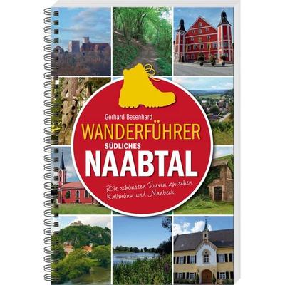 Wanderführer südliches Naabtal, Taschenbuch von Gerhard Besenhard, Buch- & Kunstverlag Oberpfalz, 978-3-95587-059-1