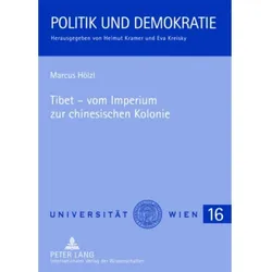 Tibet - vom Imperium zur chinesischen Kolonie, Fachbücher von Marcus Hölzl