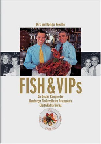 Dirk Kowalke - FISH und VIPs. Das Fischereihafen-Restaurant-Kochbuch - Preis vom 09.10.2026 07:28:09 h