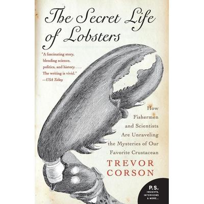 The Secret Life of Lobsters, Taschenbuch von Trevor Corson, Perennial, 978-0-06-055559-7