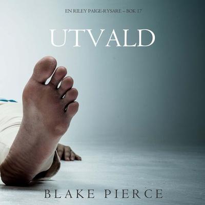Utvald (En Riley Paige-Rysare – Bok 17) - Blake Pierce, Audio, 9798341595767