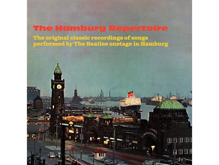 The Hamburg Repertoire: The Original Classic Recordings Of Songs Performed By The Beatles