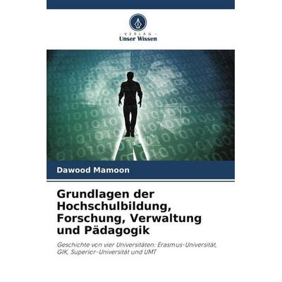 Grundlagen der Hochschulbildung, Forschung, Verwaltung und Pädagogik, Taschenbuch von Dawood Mamoon, Verlag Unser Wissen, 978-620-5-43356-0