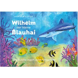Wilhelm der kleine Blauhai, Kinderbücher von Karin Rohrer