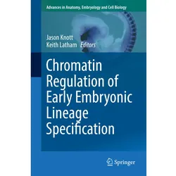 Chromatin Regulation of Early Embryonic Lineage Specification, Fachbücher