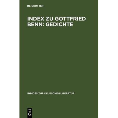 Index zu Gottfried Benn: Gedichte, Gebundene Ausgabe von , De Gruyter, 978-3-484-38005-9