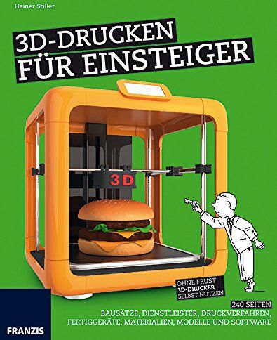 Heiner Stiller - 3D-Drucken für Einsteiger - Preis vom 10.10.2026 11:48:34 h